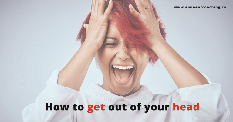 How to get out of your head